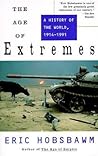 The Age of Extremes: A History of the World, 1914-1991 The Age of Extremes: A History of the World, 1914-1991