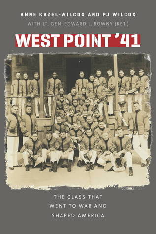 West Point '41: The Class That Went to War and Shaped America (Hardcover)