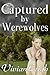 Captured by Werewolves