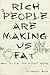 Rich People Are Making Us Fat by Robert Doyle