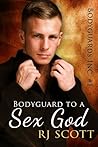 Bodyguard to a Sex God by R.J. Scott