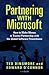 Partnering with Microsoft: How to Make Money in Trusted Partnership with the Global Software Powerhouse