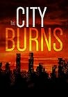 The City Burns: A Prepper's Struggle for The Truth The City Burns: A Prepper's Struggle for The Truth