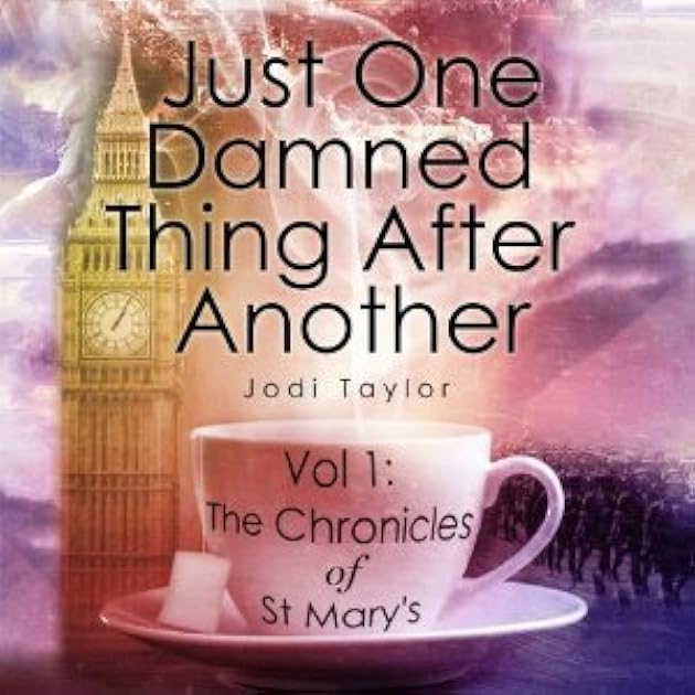 Just One Damned Thing After Another (The Chronicles of St Mary's, #1)