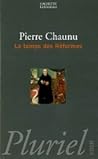 Le Temps des Réformes. Histoire religieuse et système de civilisation:  La crise de la Chrétienté. L'éclatement 1250-1550