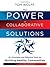 The Power of Collaborative Solutions: Six Principles and Effective Tools for Building Healthy Communities