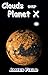 Clouds over Planet X