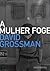A Mulher Foge by David Grossman