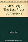 Vivien Leigh: The Last Press Conference - Acting Edition