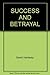 SUCCESS AND BETRAYAL by Sarah Hardesty