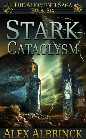 Stark Cataclysm (The Aliomenti Saga, #6)