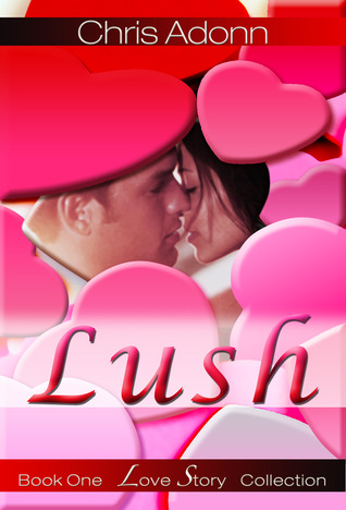 Lush (Love Story #1)