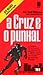 A Cruz e o Punhal