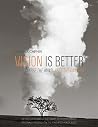 Vision is Better: Free the Mind, Free the Camera Vision is Better: Free the Mind, Free the Camera