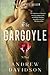 The Gargoyle by Andrew  Davidson