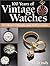 100 Years of Vintage Watches: A Collector's Identification and Price Guide