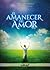 El amanecer del Amor (Spanish Edition)