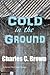Cold in the Ground