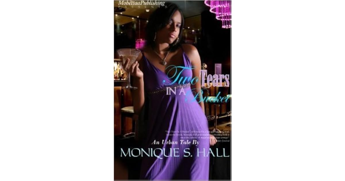 Two Tears In A Bucket by Monique S. Hall