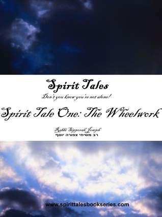 The Wheelwork: Don't You Know You're Not Alone! (Spirit Tales #1)