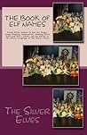 The Book of Elf Names by The Silver Elves