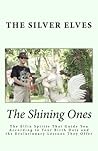 The Shining Ones by The Silver Elves The Shining Ones by The Silver Elves