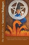 Sorcerers' Dialogues by The Silver Elves