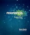 Resonancia by Nancy Duarte Resonancia by Nancy Duarte