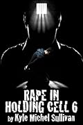 Rape in Holding Cell 6