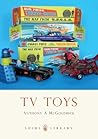 TV Toys by Anthony A. McGoldrick
