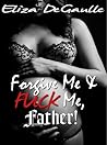 Forgive Me & Fuck Me, Father!