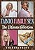 Taboo Family Sex: The Ultimate Collection