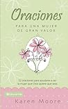 Oraciones para un mujer de gran valor: 52 oraciones para ayudarte a ser la mujer que Dios quiere que seas (Mujer de Valor) (Spanish Edition) Oraciones para un mujer de gran valor: 52 oraciones para ayudarte a ser la mujer que Dios quiere que seas (Mujer de Valor) (Spanish Edition)