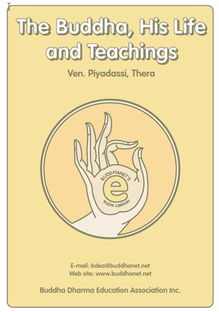 The Buddha ; His Life and Teaching