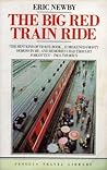 The Big Red Train Ride by Eric Newby