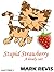 Stupid Strawberry by Mark Revis