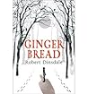 Gingerbread by Robert Dinsdale Gingerbread by Robert Dinsdale
