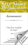 Free Grace Broadcaster: Atonement #227