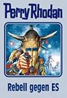 Rebell gegen ES (Perry Rhodan Silberband #97)