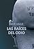 Las raíces del odio