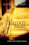 A Bridge Unbroken by Cathy Bryant