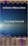 Infinity Minus Zero: Training Ground