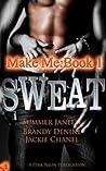 Sweat (Make Me, #1) Sweat (Make Me, #1)