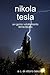 Nikola Tesla un genio volutamente dimenticato
