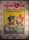 Minnie 'n Me Cooking Together: A Book of Recipes