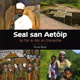 Seal san Aetóip: Sa Tóir ar Áirc an Chonartha (Paperback)