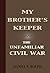 My Brother's Keeper: The Unfamiliar Civil War