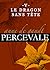 Percevale - V. Le Dragon sa...