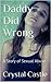 Daddy Did Wrong: A Story of...