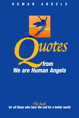 Quotes from We are Human Angels